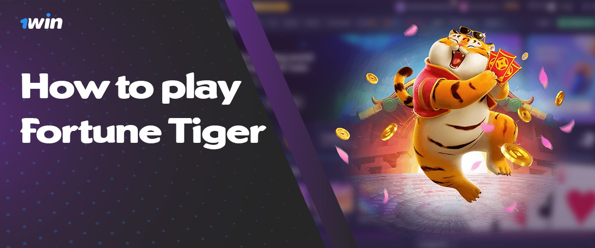Registration and login to 1win online casino for Fortune Tiger game 