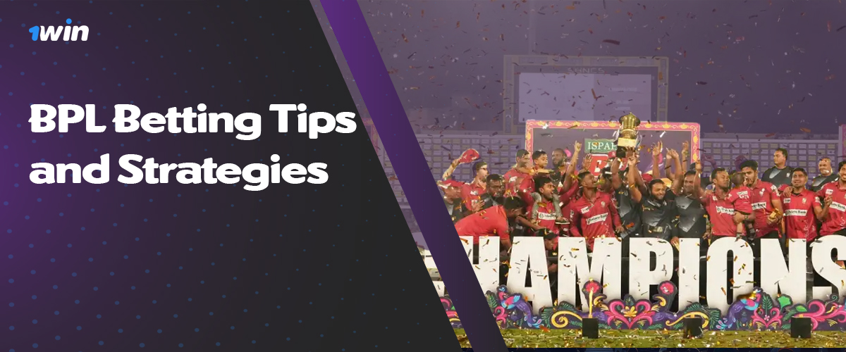 Useful tips and strategies for successful betting on BPL 2024 on 1win
