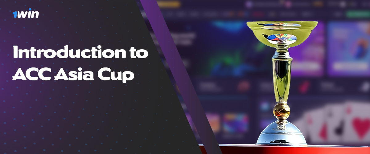 Introduction to ACC Asia Cup 2024 available for betting on 1win