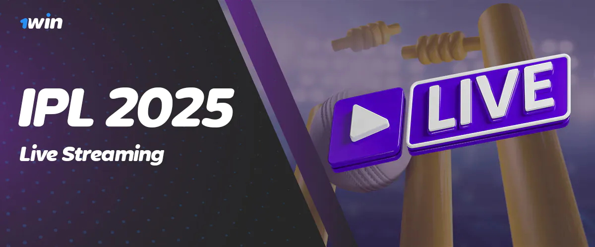 How to start watching IPL 2025 live streaming and betting on 1win