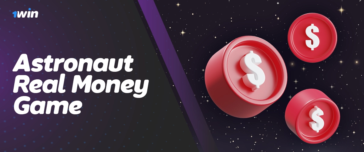 Real money Astronaut gameplay and payouts on 1win