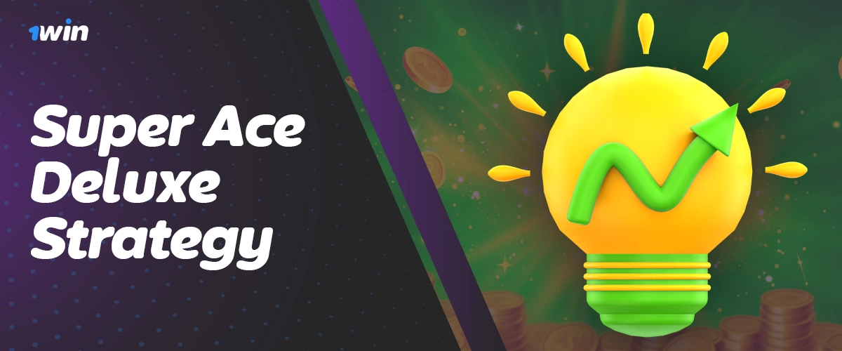 Practical strategies to play Super Ace Deluxe effectively